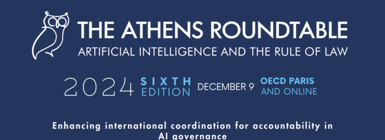 A collective effort for accountability in AI governance: The Sixth Edition of the Athens Roundtable on AI and the Rule of Law